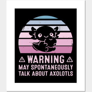 Warning May Spontaneously Talk About Axolotls Posters and Art